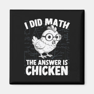 I Did Math The Answer Is Chicken Funny Chicken Mat Magnet