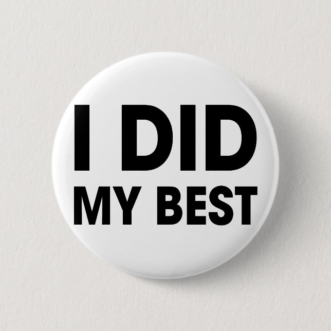 I Did My Best 2 Inch Round Button (Front)