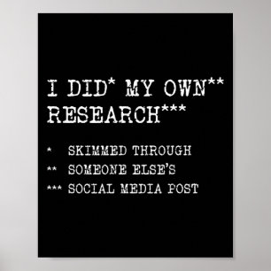I Did My Own Research. Funny Sarcastic Meme Humor, Poster