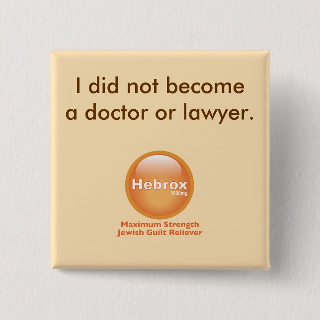 I did not become a doctor or lawyer 2 inch square button (Front)