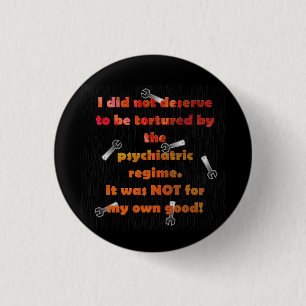 I did not deserve forced psychiatry 1 inch round button