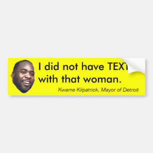 I did not have TEXT with that woman. Bumper Sticker