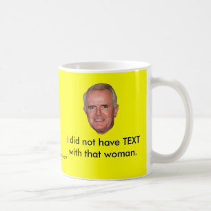 I did not have TEXT with that woman. Coffee Mug