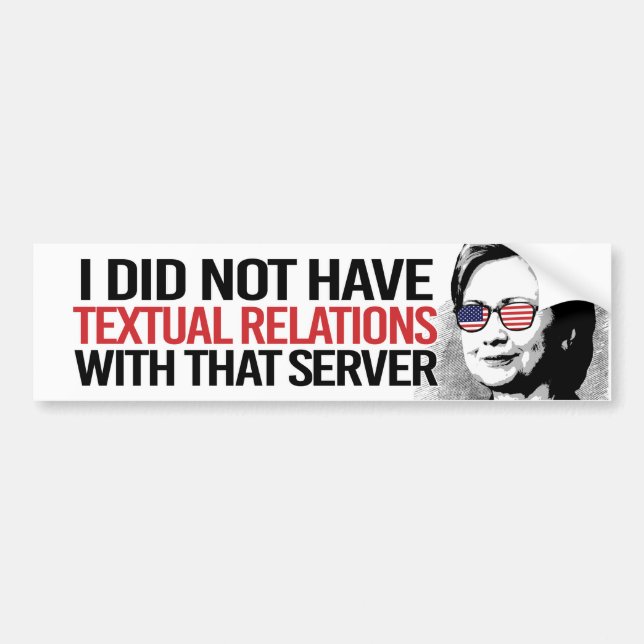 I did not have Textual Relations with that server Bumper Sticker (Front)