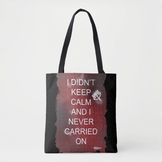 I Did Not Keep Calm Satire Fun Design Tote Bag (Front)