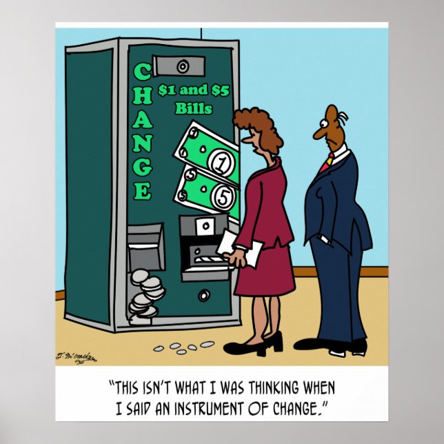 I Did Say I Wanted an Instrument of Change Poster (Front)