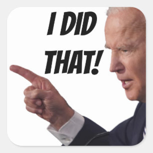 I DID THAT - Biden 3" Square Stickers (sheet of 6)