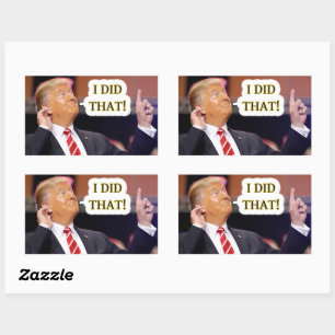 I DID THAT - DONALD TRUMP POINTING STICKER