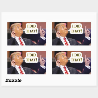 I DID THAT - DONALD TRUMP POINTING STICKER