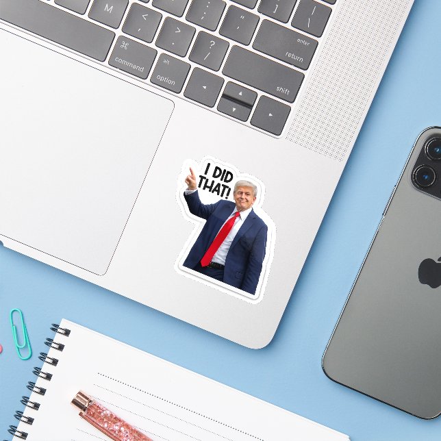 I Did That, Funny Trump Sarcastic Sticker (Ordinateur portable avec iPhone)