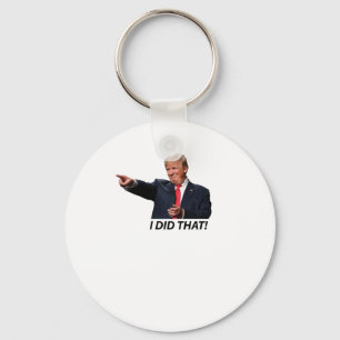 I Did That Trump Meme  Keychain