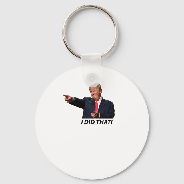 I Did That Trump Meme  Keychain (Front)