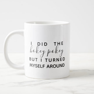 I did the Hokey Pokey Funny Coffee Mug