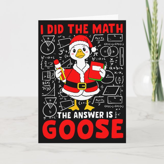 I Did The Math And The Answer Was A Goose Fun Pun  Card (Front)