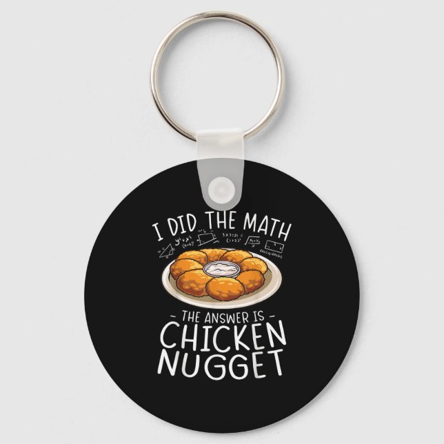I Did The Math Chicken Nugget Lover Funny Nerd Hum Keychain (Front)