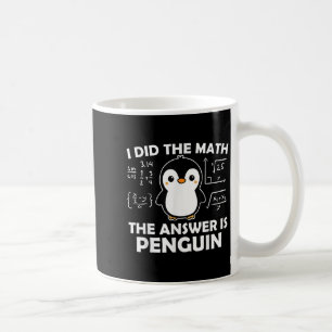 I Did The Math Funny Penguin Answer Cute Nerdy Des Coffee Mug
