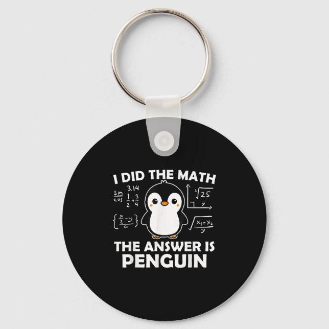 I Did The Math Funny Penguin Answer Cute Nerdy Des Keychain (Front)