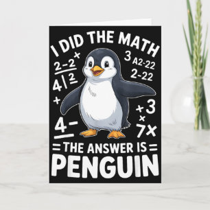 I Did The Math Penguin Funny Clroom Teacher Studen Card