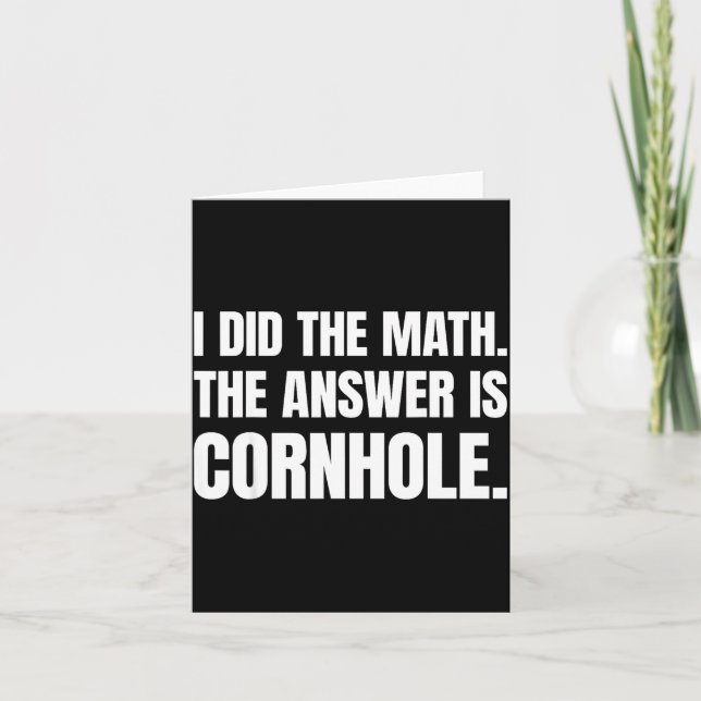 I Did The Math The Answer Is Cornhole  Card (Front)