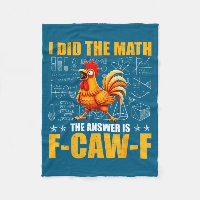 I Did The Math The Answer Is F-caw-f Funny Chicken Fleece Blanket (Front)