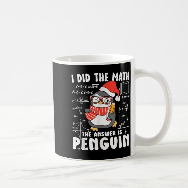 I Did The Math The Answer Is Penguin Christmas Mat Coffee Mug (Right)
