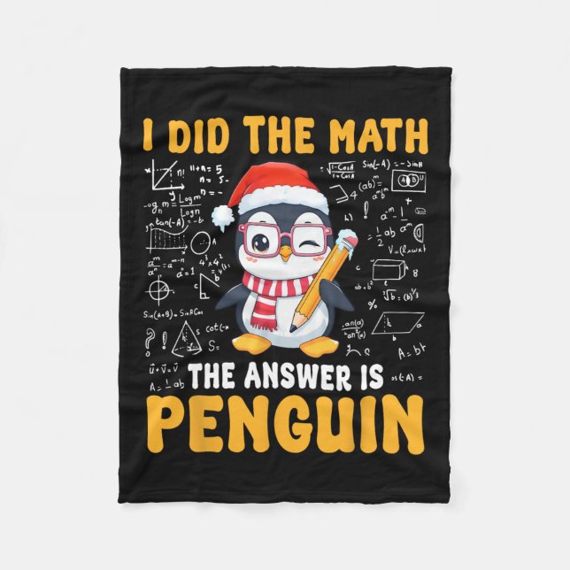 I Did The Math The Answer Is Penguin Christmas Mat Fleece Blanket (Front)