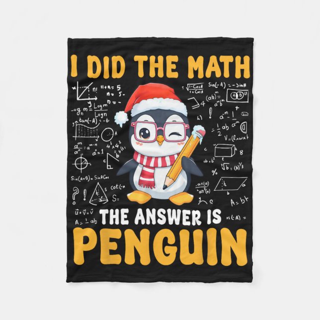 I Did The Math The Answer Is Penguin Christmas Mat Fleece Blanket (Front)