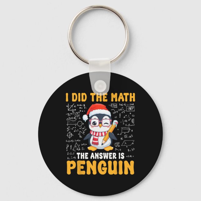 I Did The Math The Answer Is Penguin Christmas Mat Keychain (Front)