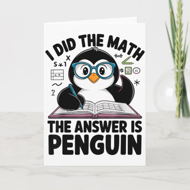 I Did The Math The Answer Is Penguin Funny Math Te Card (Front)