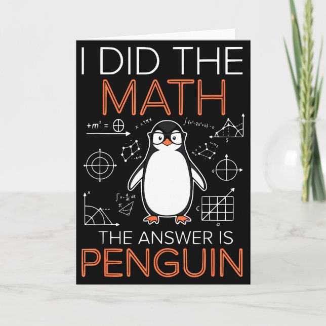 I Did The Math The Answer Is Penguin Math Teacher  Card (Front)