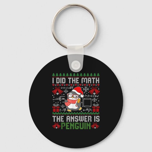 I Did The Math The Answer Is Penguin Ugly Xmas Mat Keychain (Front)
