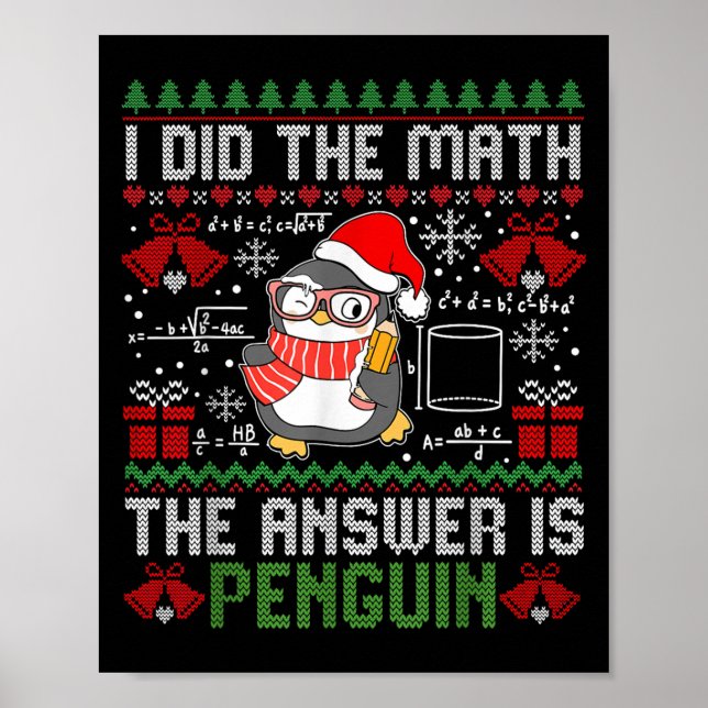 I Did The Math The Answer Is Penguin Ugly Xmas Mat Poster (Front)
