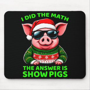I Did The Math The Answer Is Santa Pig Funny Pig L Mouse Pad