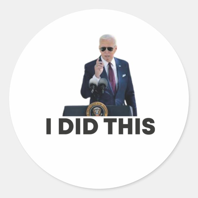 I did this, funny president President Classic Round Sticker (Front)