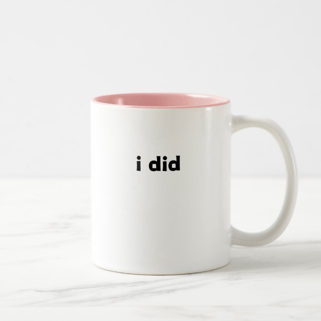 i did Two-Tone coffee mug (Right)