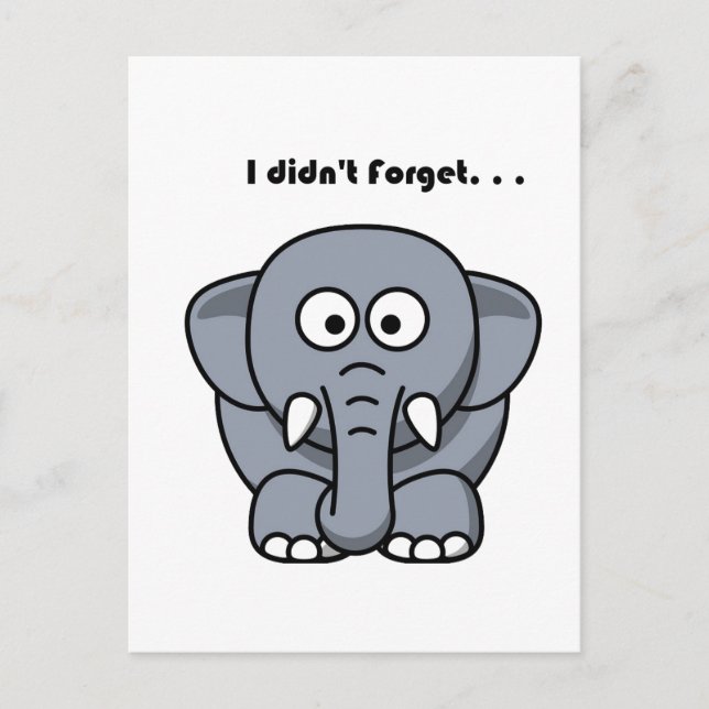 I Didn’t Forget Cute Funny Grey Elephant Cartoon Postcard (Front)
