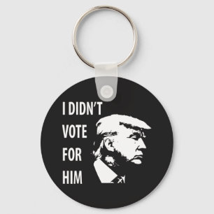 I didn’t vote for Trump Keychain