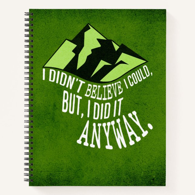 I didn't believe I could... Motivational Notebook (Front)