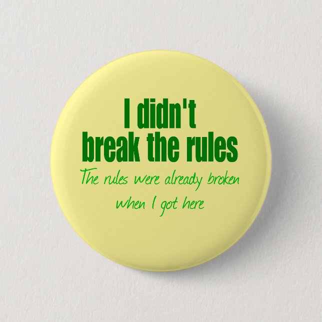 I didn't break the rules 2 inch round button (Front)