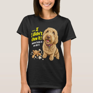 I didn't Chew It Funny Dog Mug T-Shirt