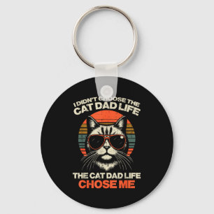 I Didnt Choose Cat Dad Life Chose Me Funny Fur Pap Keychain