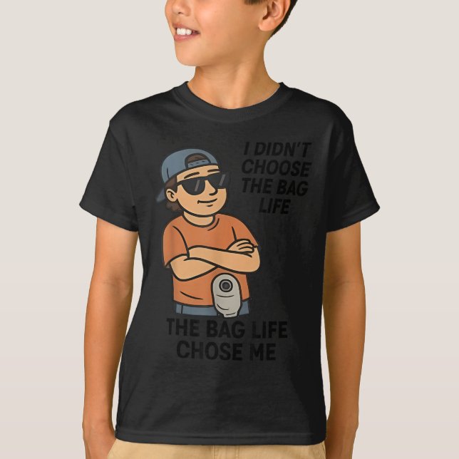 I Didnt Choose The Bag Life The Bag Life Chose Me  T-Shirt (Front)
