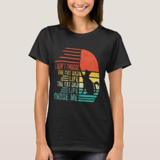 I Didn't Choose The Cat Dad Life Retro Father's Da T-Shirt