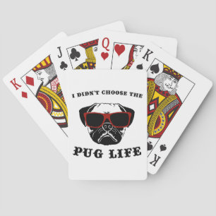 I Didn't Choose The Pug Life Cool Dog Playing Cards