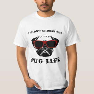 I Didn't Choose The Pug Life Cool Dog T-Shirt