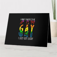 I Didn't Choose to Be Gay I Just Got Lucky Pride M