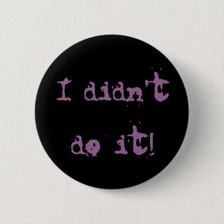 I Didn't Do It Button