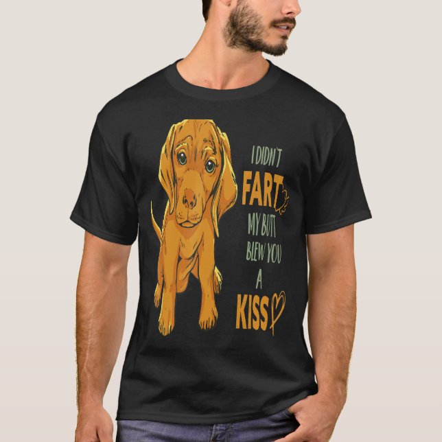 I Didn't Fart My Butt Blew You A Kiss I Love Boxer T-Shirt (Front)