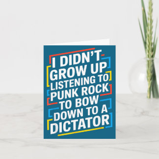 I didn't grow up listening punk rock bow down card