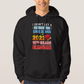 I Didn't Let A Quarantine Knock Me Down 2022 10th Hoodie